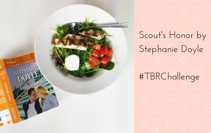 Scout's Honor paperback with green salad, tomatoes, goat cheese and chicken text says Scout's Honor by Stephanie Doyle #TBRChallenge