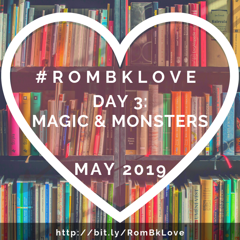 Day 3 Magic & Monsters RomBkLove